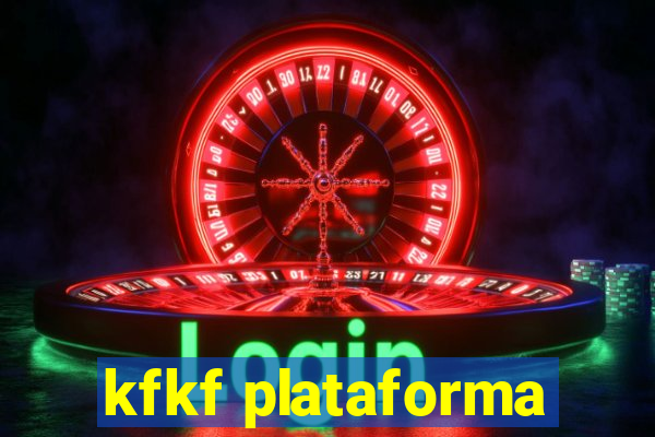 kfkf plataforma